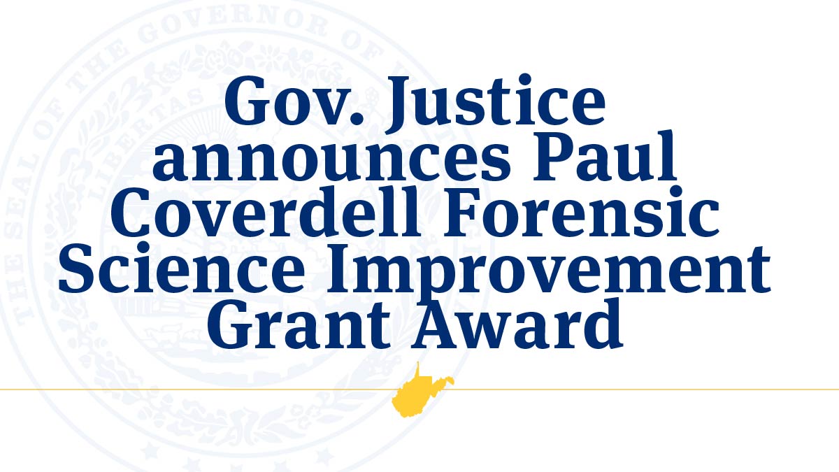 Gov. Justice Announces Paul Coverdell Forensic Science Improvement ...